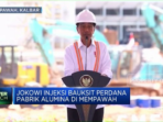 Jokowi memberikan suntikan dana ke Pabrik Alumina pertama di Mempawah